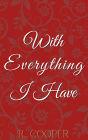 With Everything I Have
