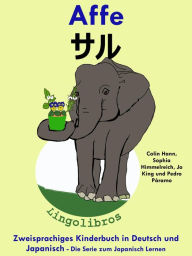 Title: Zweisprachiges Kinderbuch in Deutsch und Japanisch: Affe - saru - Die Serie zum Japanisch Lernen, Author: LingoLibros