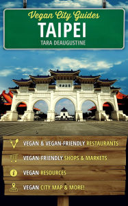 Title: Vegan City Guides Taipei, Author: Tara DeAugustine