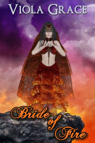 Title: Bride of Fire, Author: Viola Grace