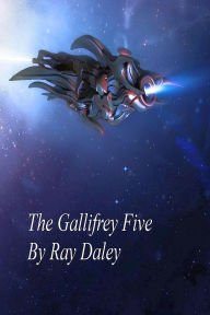 Title: The Gallifrey Five, Author: Ray Daley