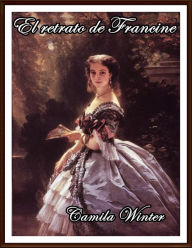 Title: El retrato de Francine, Author: Camila Winter