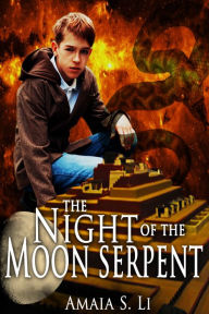 Title: The Night of the Moon Serpent: First Passage to the World Beyond, Author: Amaia S. Li