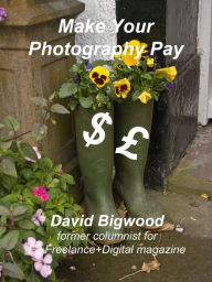 Title: Make Your Photography Pay, Author: David Bigwood