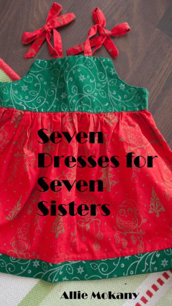 Seven Dresses for Seven Sisters