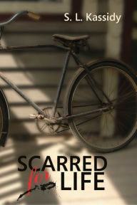 Title: Scarred for Life (Revised Edition), Author: S.L. Kassidy