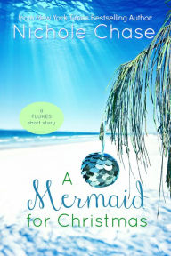 Title: A Mermaid for Christmas, Author: Nichole Chase