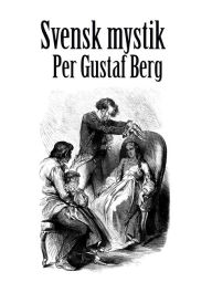 Title: Svensk mystik, Author: Per Gustaf Berg