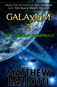Title: Galaxium 2: The Losaurian Conspiracy, Author: Matthew Ballotti