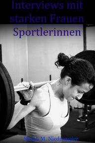 Title: Interviews mit starken Frauen: Sportlerinnen, Author: Stefan Niedermaier