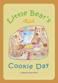 Title: Little Bear's Cookie Day, Author: Limpid Kenneth
