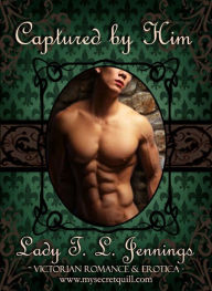 Title: Captured by Him, Author: Lady T.L. Jennings