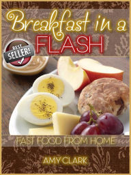 Title: Breakfast in a Flash, Author: Amy Clark