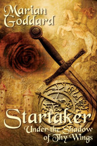 Title: Startaker: Under the Shadow of Thy Wings, Author: Marian Goddard