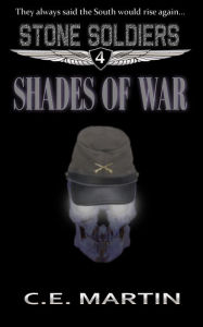 Title: Shades of War (Stone Soldiers #4), Author: C.E. Martin