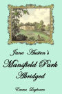 Jane Austen's Mansfield Park: Abridged