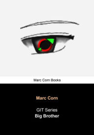 Title: GIT: Big Brother, Author: Marc Corn