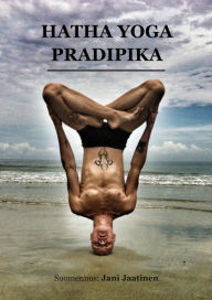 Title: Hatha Yoga Pradipika, Author: Jani Jaatinen