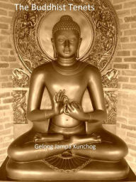 Title: The Buddhist Tenets, Author: Jampa Pryor
