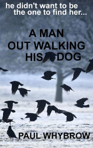 Title: A Man Out Walking His Dog, Author: Paul Whybrow