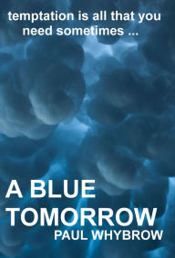 Title: A Blue Tomorrow, Author: Paul Whybrow