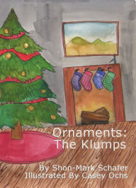 Title: Ornaments: The Klumps, Author: Shon-Mark Schafer