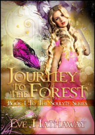 Title: Journey to the Forest: Soulyte 1, Author: Eve Hathaway