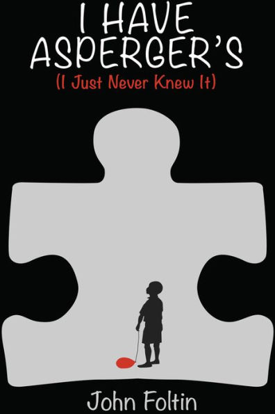 I Have Asperger's (I Just Never Knew It)