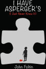 I Have Asperger's (I Just Never Knew It)