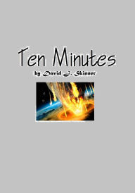 Title: Ten Minutes, Author: David J. Skinner