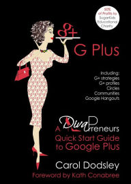 Title: GPlus: Google Plus Strategies, Profiles, Circles, Communities, & Hangouts. A DivaPreneurs Quick Start Guide to Google Plus, Author: Carol Dodsley