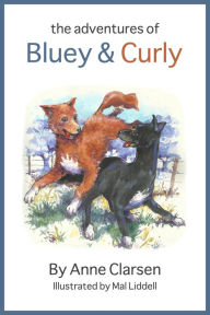 Title: The Adventures of Bluey and Curly, Author: Anne Clarsen