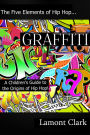 Graffiti: A Children's Guide to the Origin's of Hip Hop