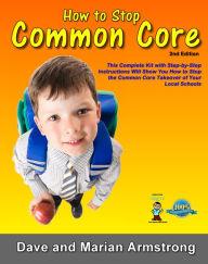 Title: How to Stop Common Core 2nd Edition, Author: David Armstrong