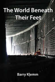 Title: The World Beneath Their Feet, Author: Barry Klemm