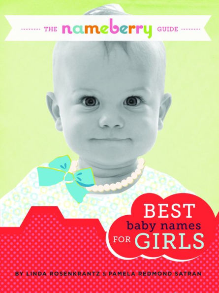 The Nameberry Guide to the Best Baby Names for Girls