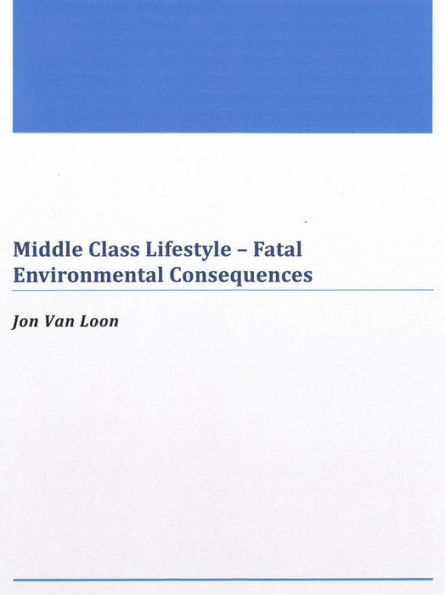 Middle Class Lifestyle: Fatal Environmental Consequences