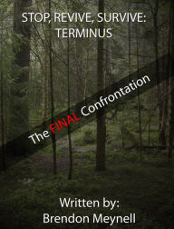 Title: Stop, Revive, Survive: Terminus, Author: Brendon Meynell