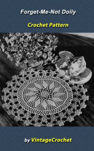 Title: Forget-Me-Not Doily Vintage Crochet Pattern, Author: Vintage Crochet