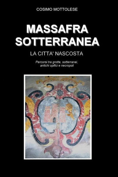 Massafra sotterranea: La Città nascosta