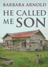 Title: He Called Me Son, Author: Barbara Arnold