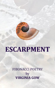 Title: Escarpment: Fibonacci poetry, Author: Virginia Gow