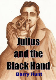 Title: Julius and the Black Hand, Author: Barry Hunt