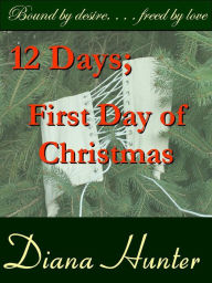 Title: 12 Days; the First Day of Christmas, Author: Diana Hunter