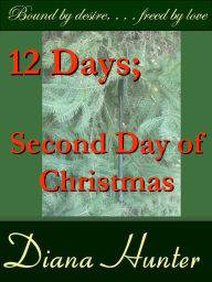 Title: 12 Days; the Second Day of Christmas, Author: Diana Hunter