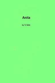 Title: Anita, Author: TJ Seitz