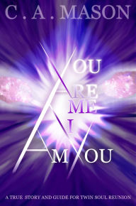 Title: You are Me, I am You, Author: C. A. Mason
