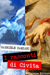 Title: I racconti di Civita, Author: Gabriele Damiani