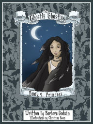 Title: The Ghostly Ghastlys Book 4: Princess, Author: Barbara Godwin