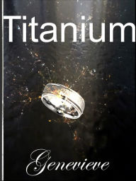 Title: Titanium, Author: Genevieve